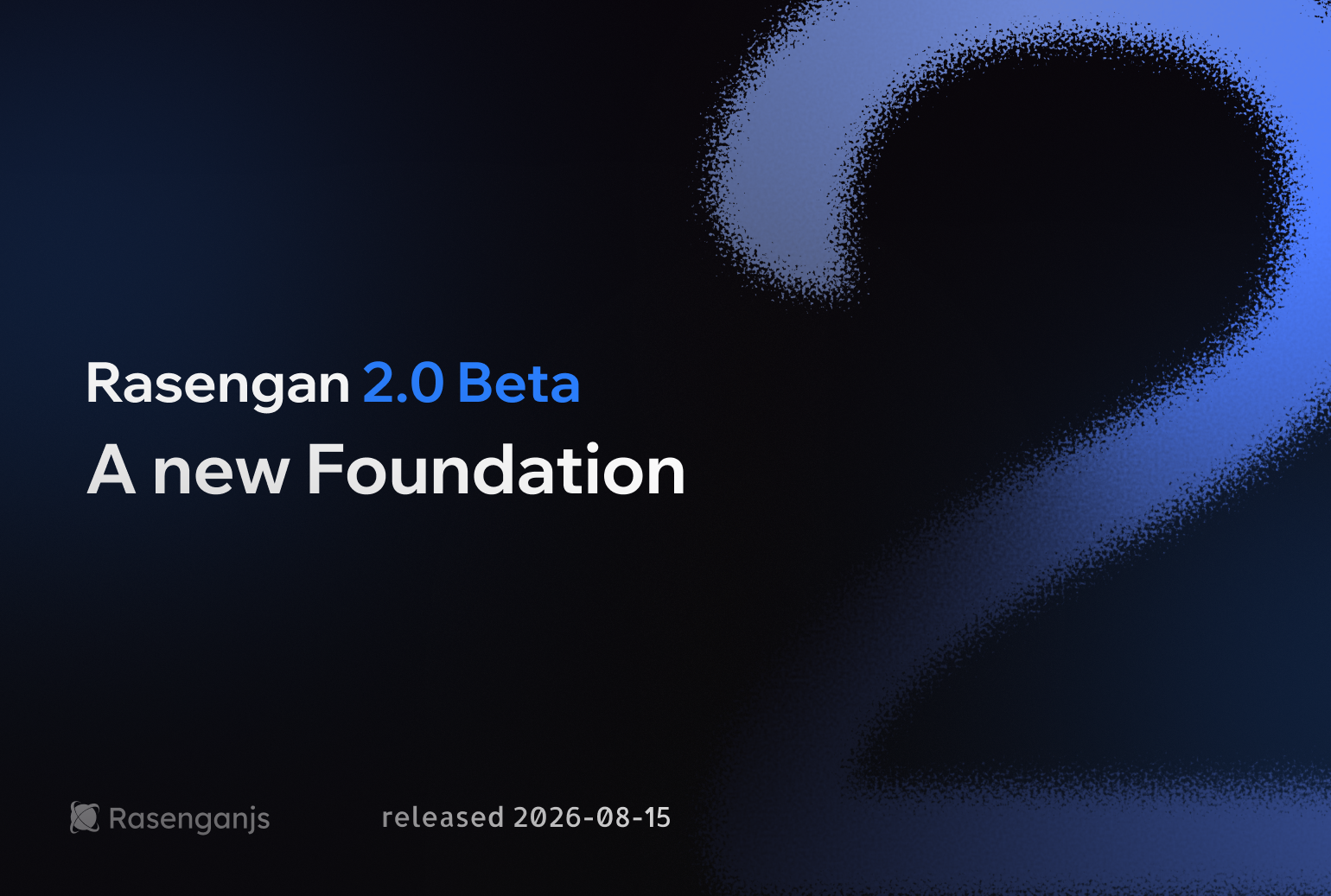 Rasengan 2.0 Beta: A New Foundation